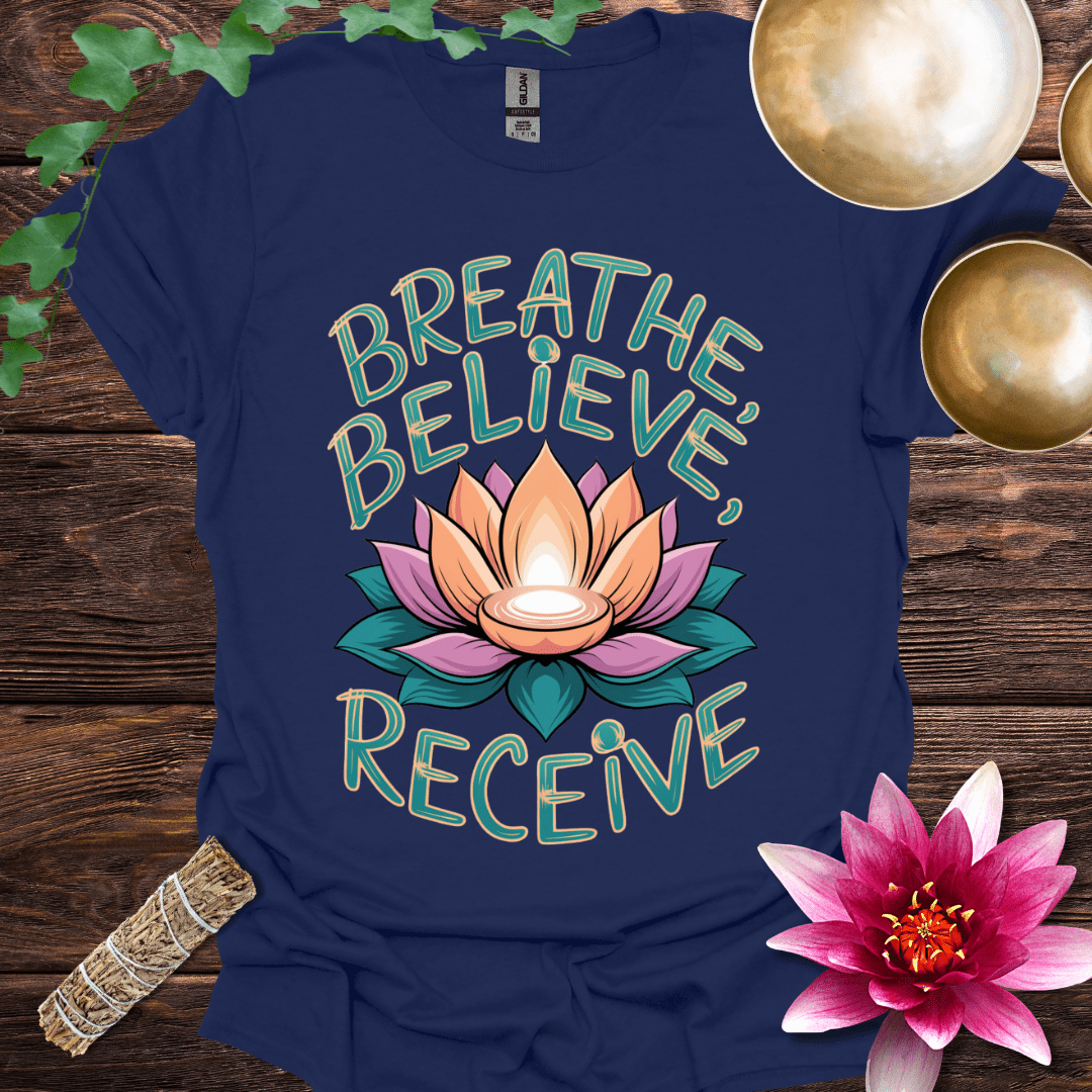 Breathe, Believe, Receive variant 3 lotus T