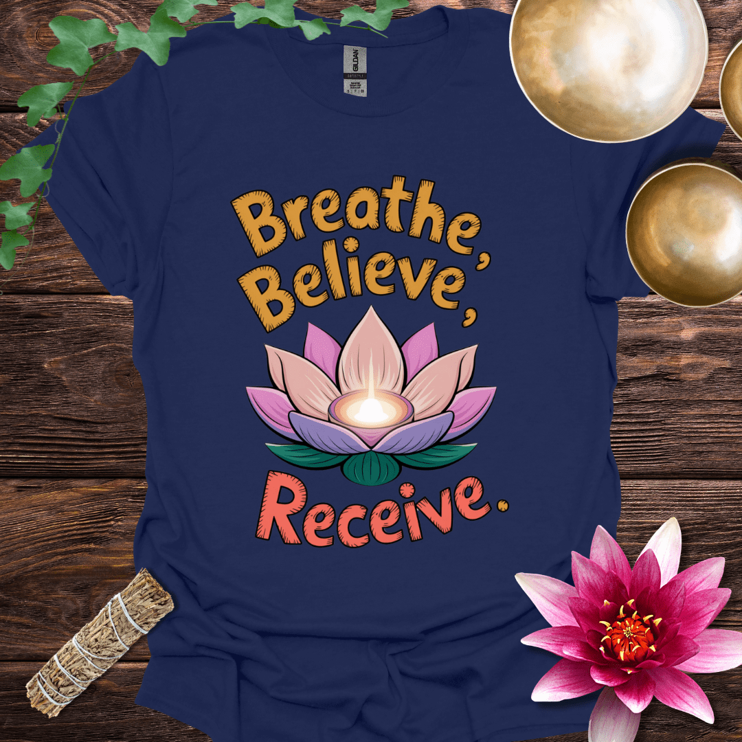 Breathe, Believe, Receive variant 2 lotus T
