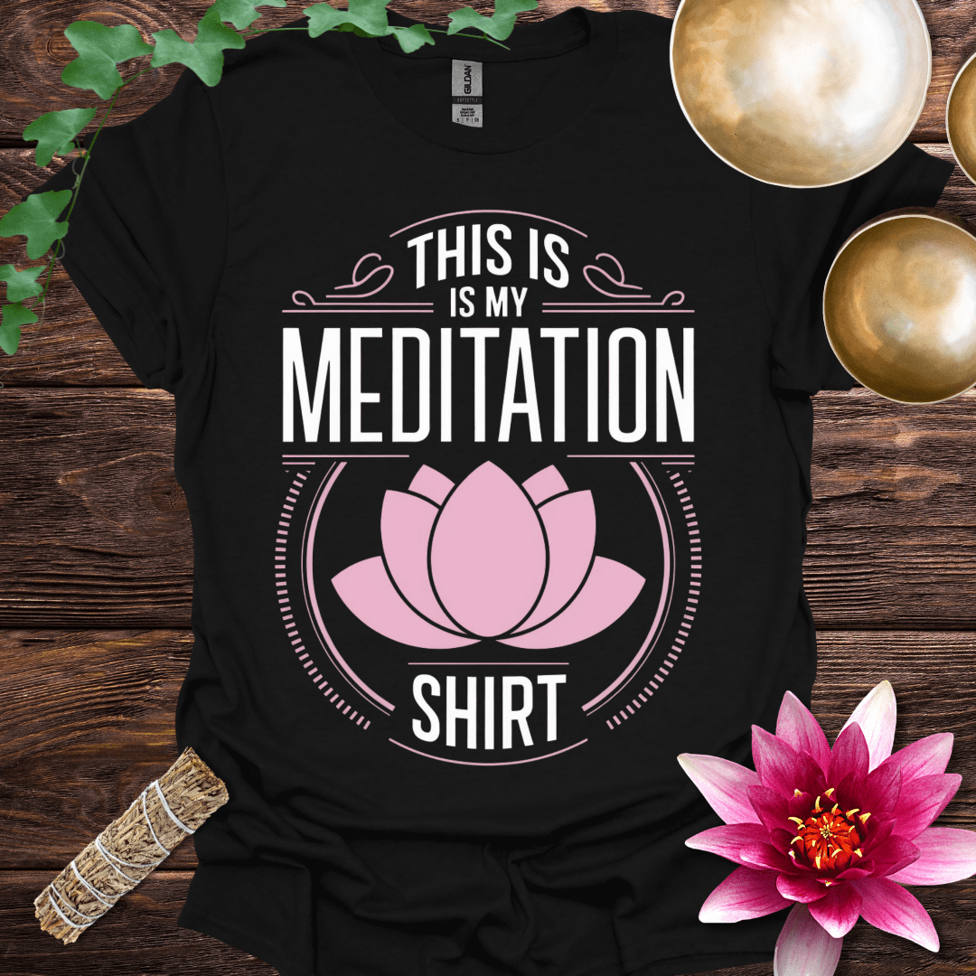 This is my Meditation Shirt variant 3 T