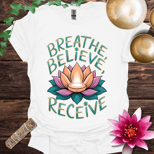 Breathe, Believe, Receive variant 3 lotus T