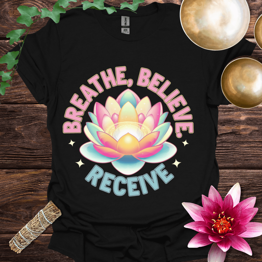 Breathe, Believe, Receive lotus T