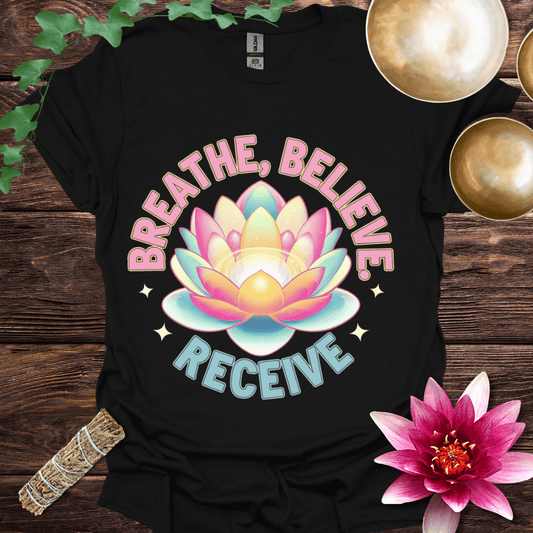 Breathe, Believe, Receive lotus T