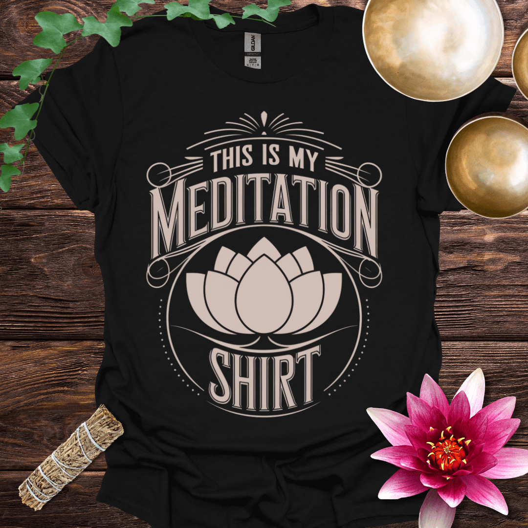 This is my Meditation Shirt variant 2 T