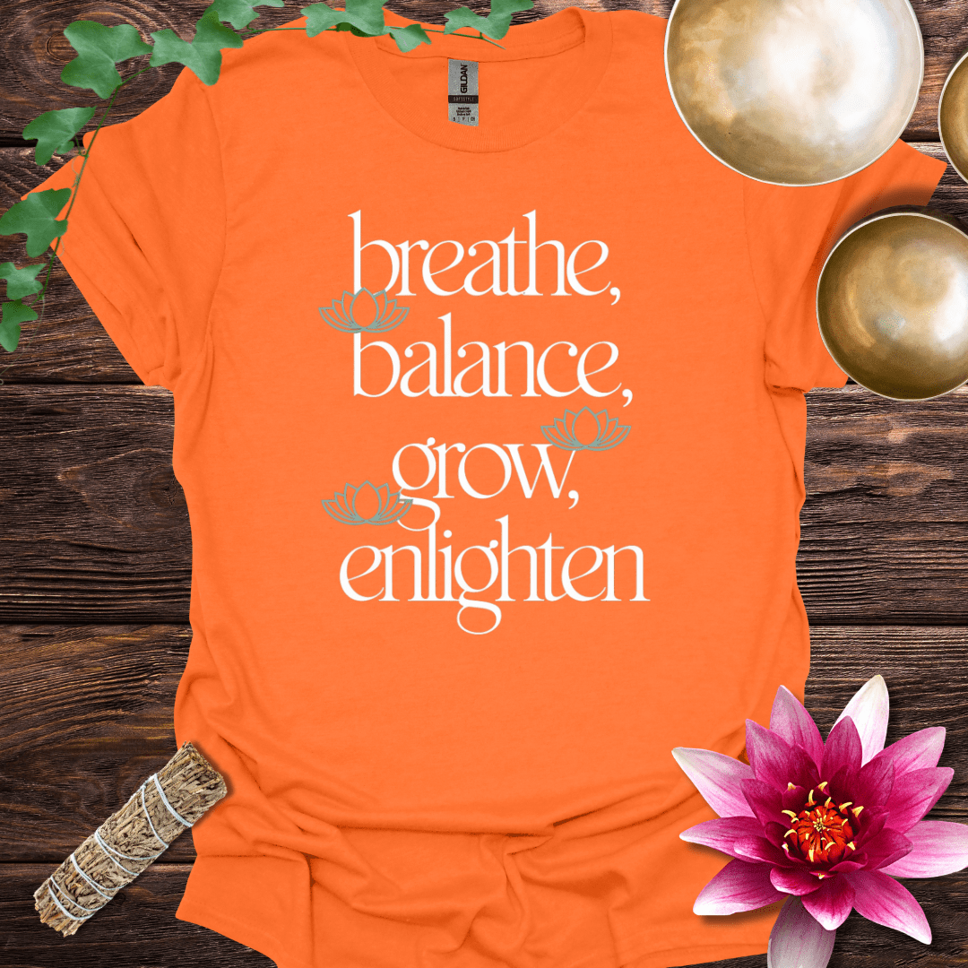 Breathe, Balance, Grow, Enlighten variant 2 T