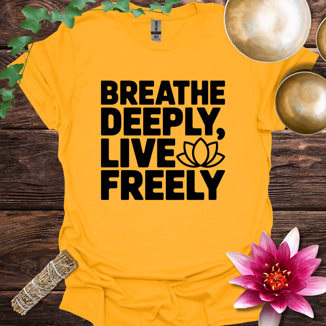 Breathe Deeply Live Freely variant 2 T