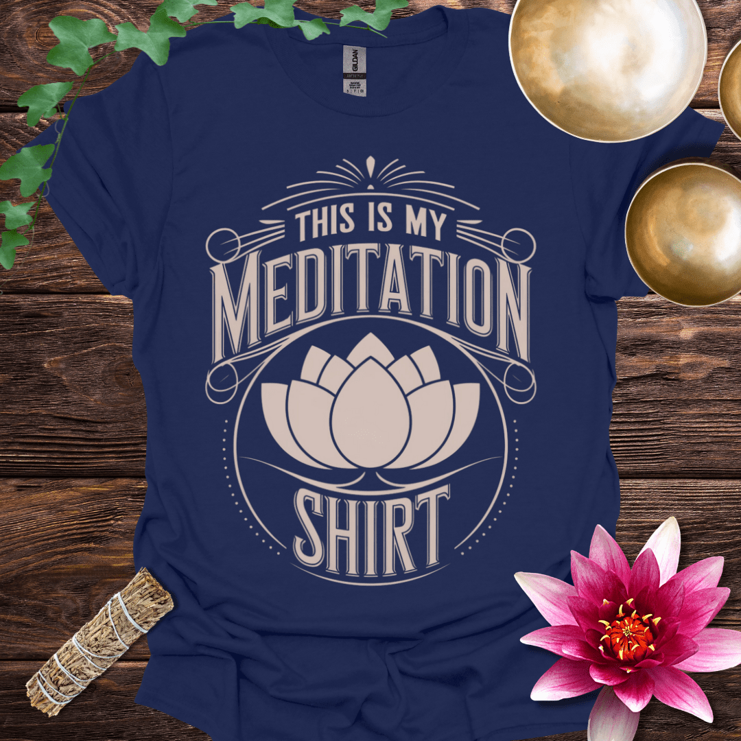 This is my Meditation Shirt variant 2 T