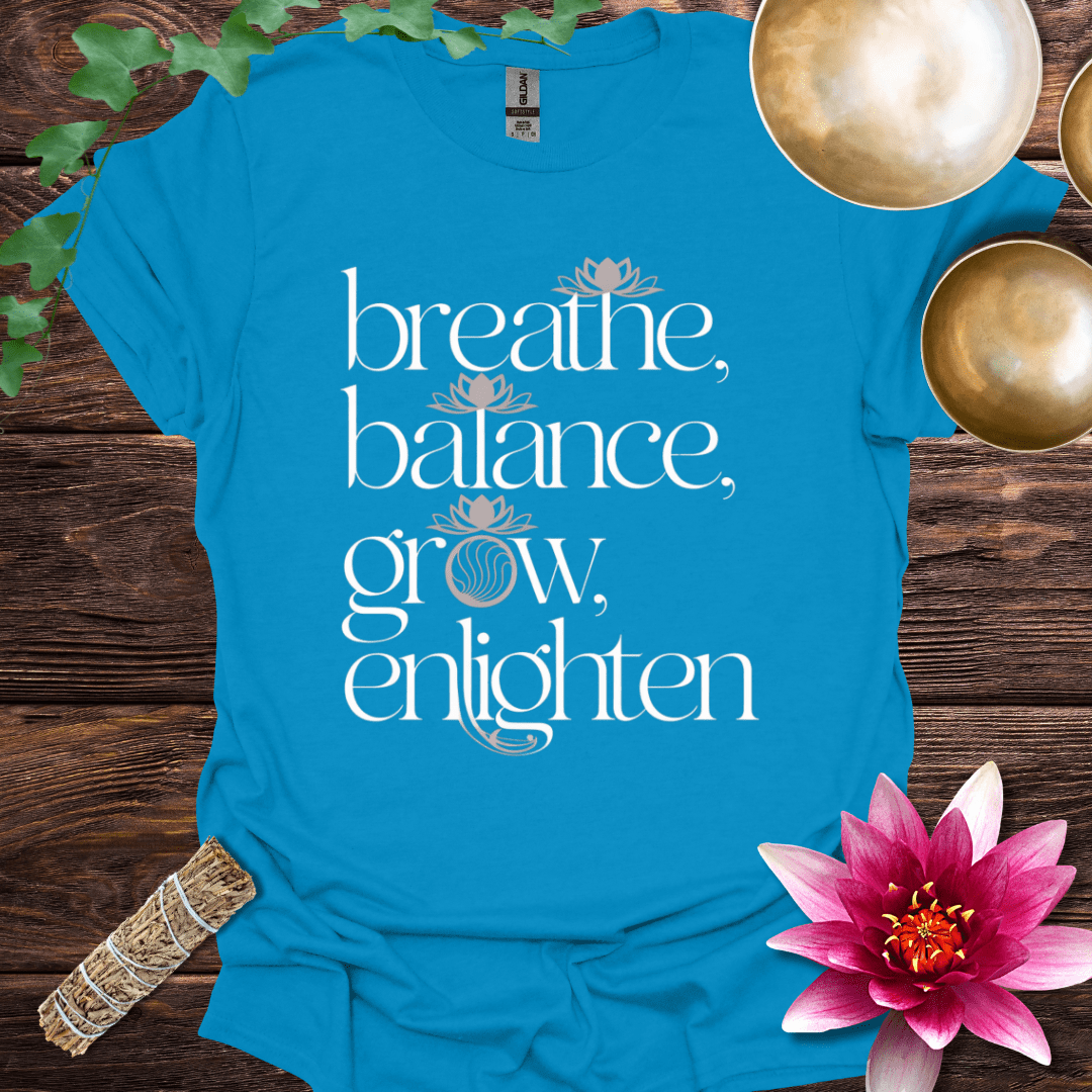 Breathe, Balance, Grow, Enlighten variant 1 T