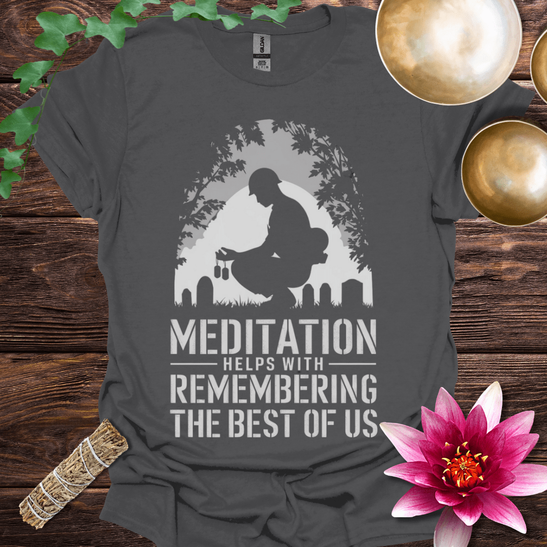 Meditation Helps with Remembering the Best of Us variant 1 T