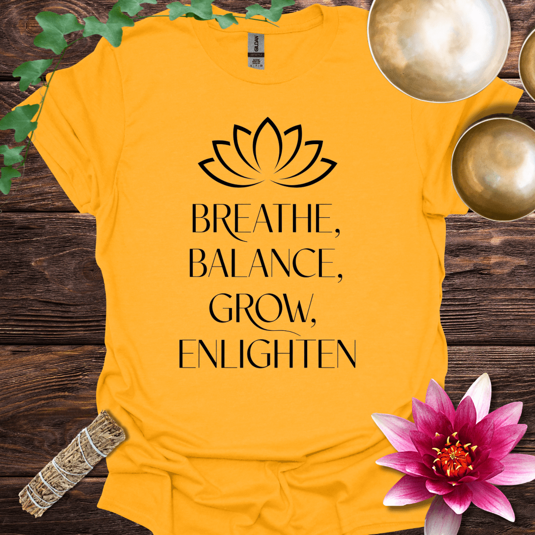 Breathe, Balance, Grow, Enlighten variant 6 T