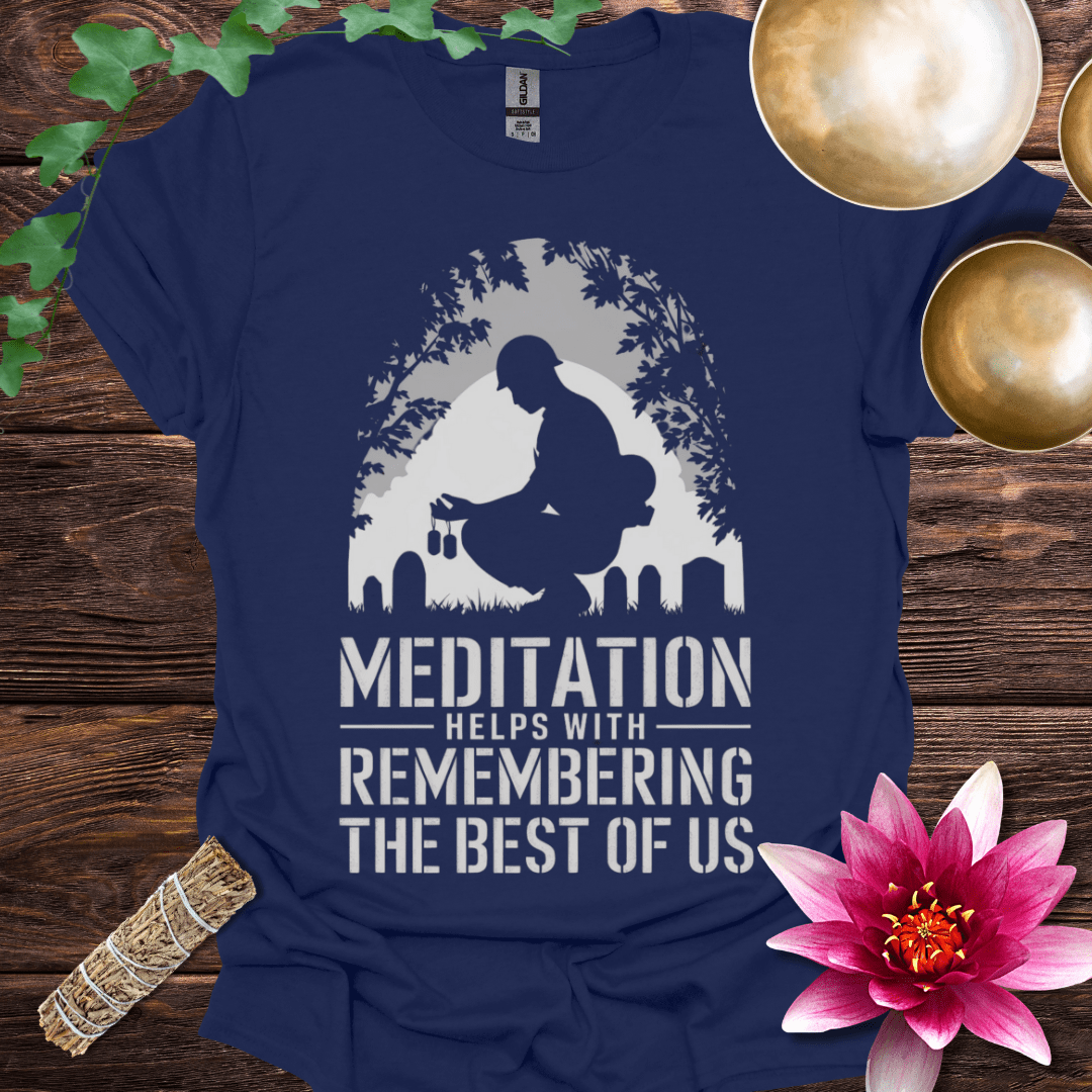 Meditation Helps with Remembering the Best of Us variant 1 T