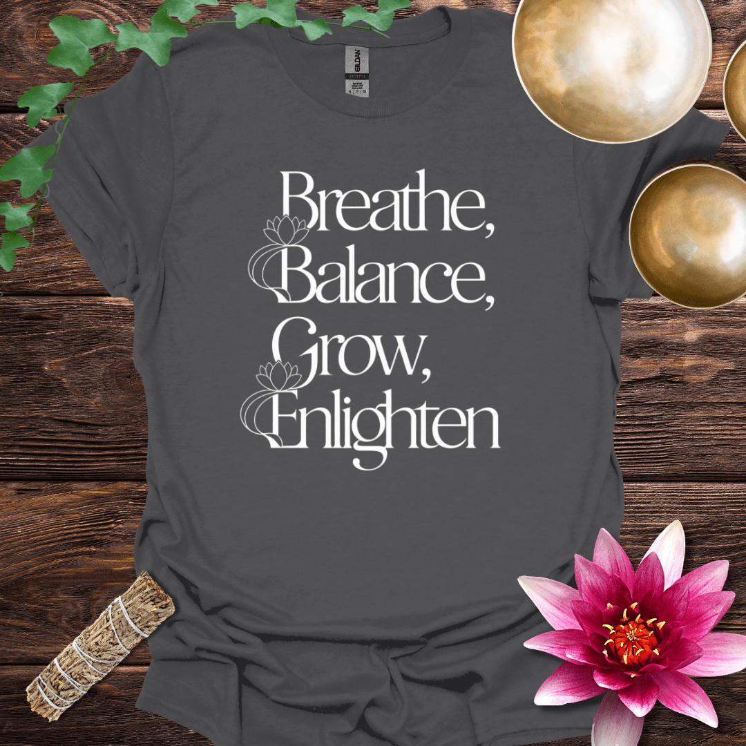 Breathe, Balance, Grow, Enlighten variant 3 T