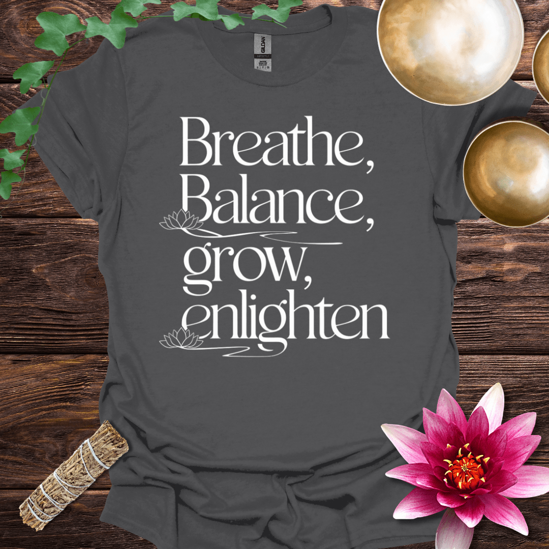 Breathe, Balance, Grow, Enlighten variant 4 T