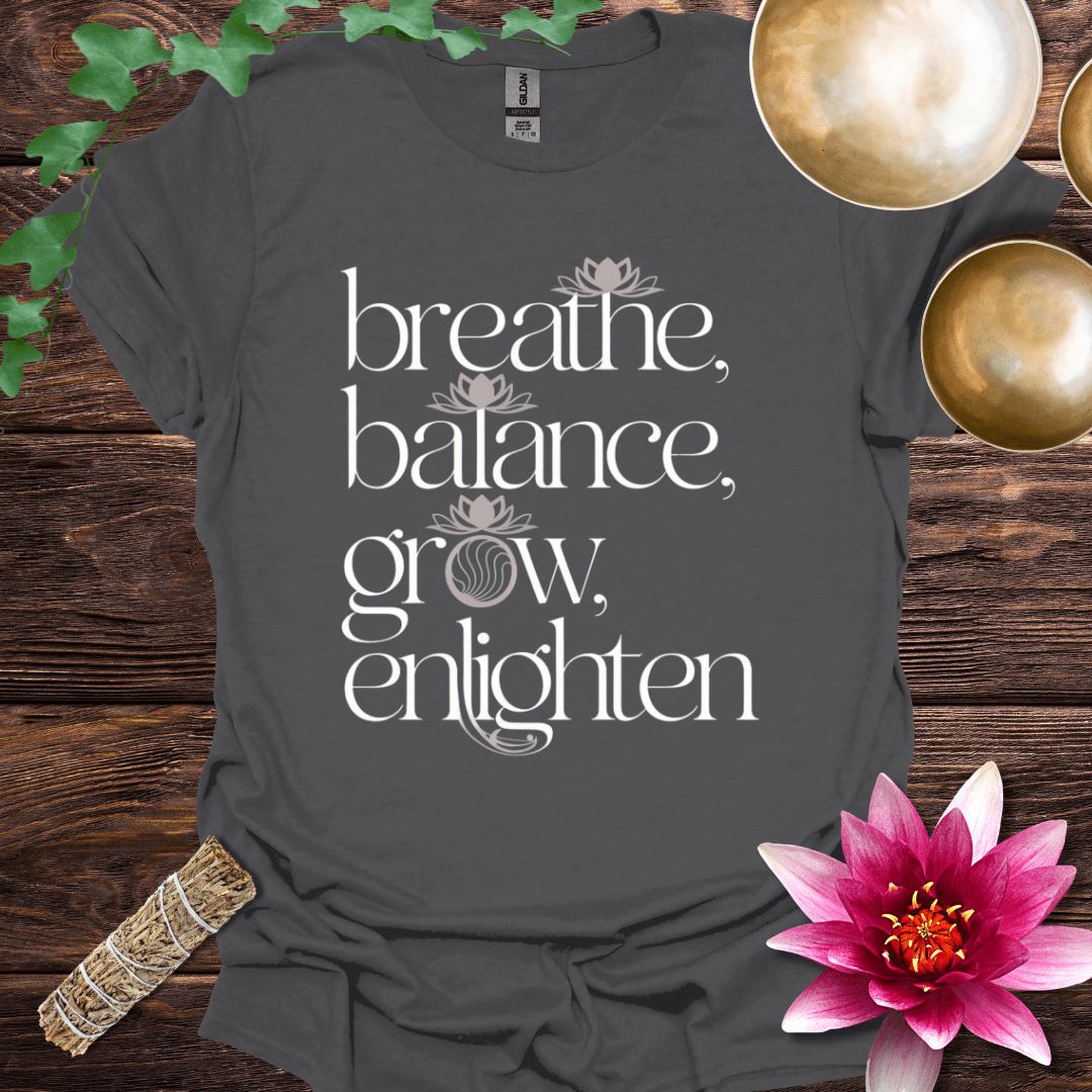 Breathe, Balance, Grow, Enlighten variant 1 T