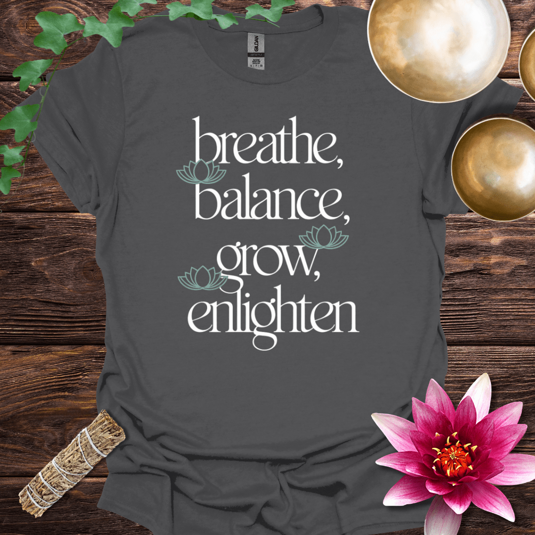 Breathe, Balance, Grow, Enlighten variant 2 T