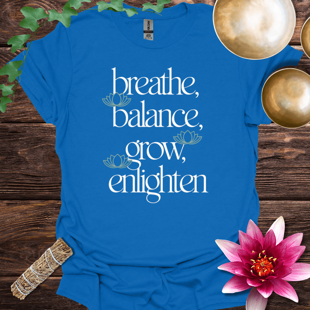 Breathe, Balance, Grow, Enlighten variant 2 T