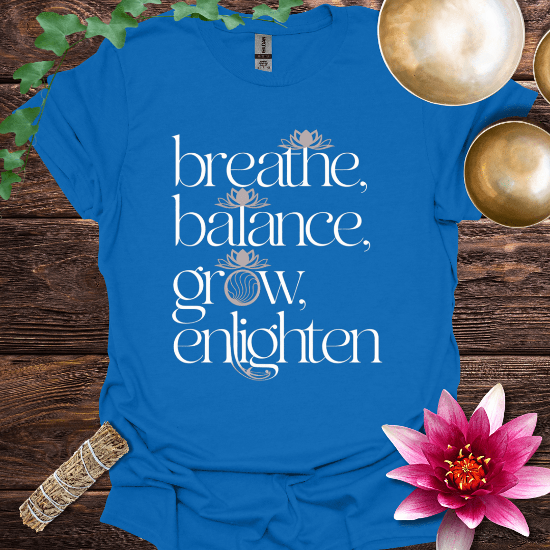 Breathe, Balance, Grow, Enlighten variant 1 T