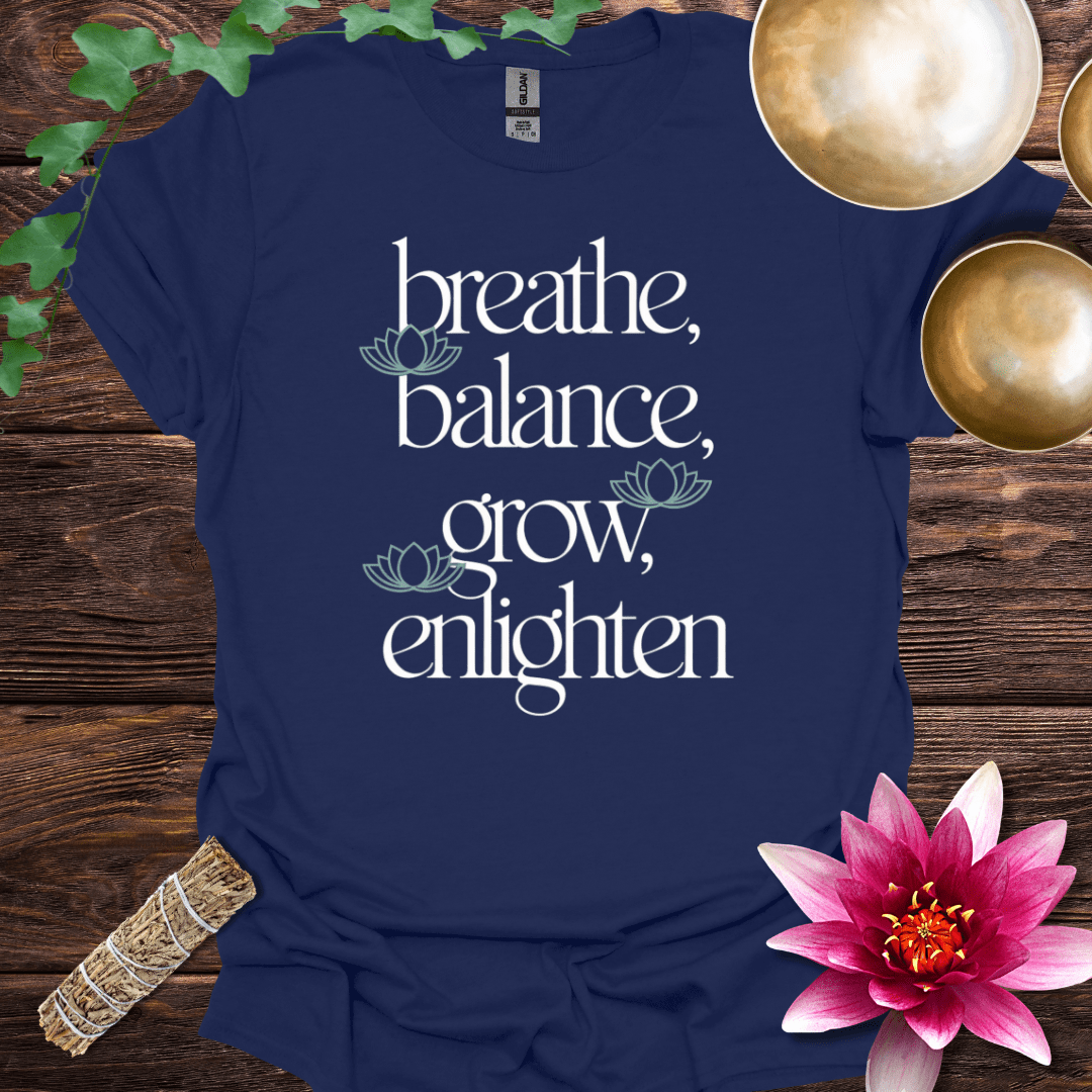 Breathe, Balance, Grow, Enlighten variant 2 T