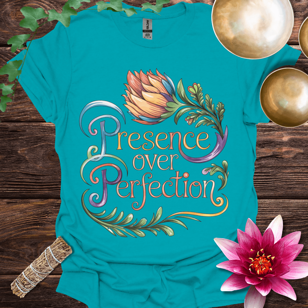 Presence over Perfection variant 4 T