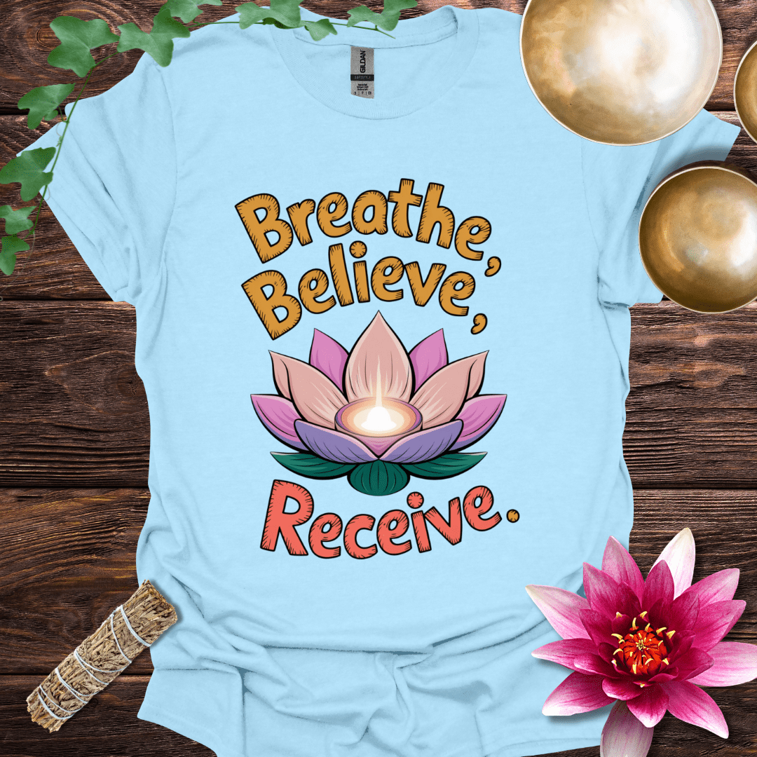 Breathe, Believe, Receive variant 2 lotus T