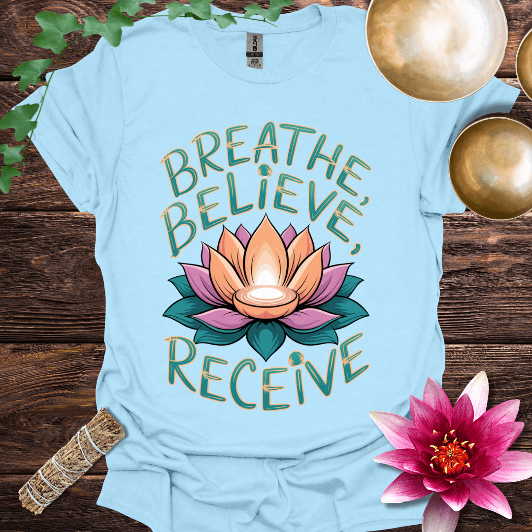Breathe, Believe, Receive variant 3 lotus T