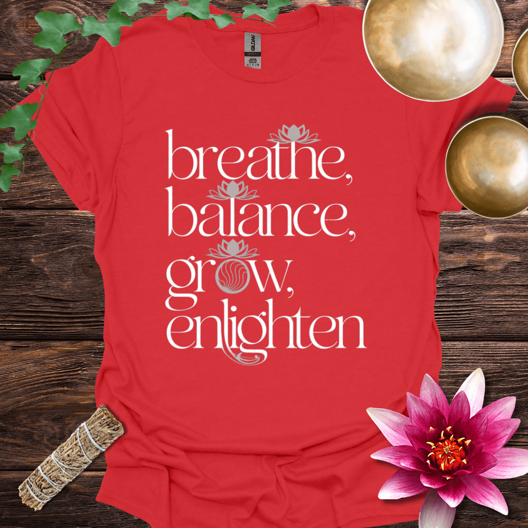 Breathe, Balance, Grow, Enlighten variant 1 T