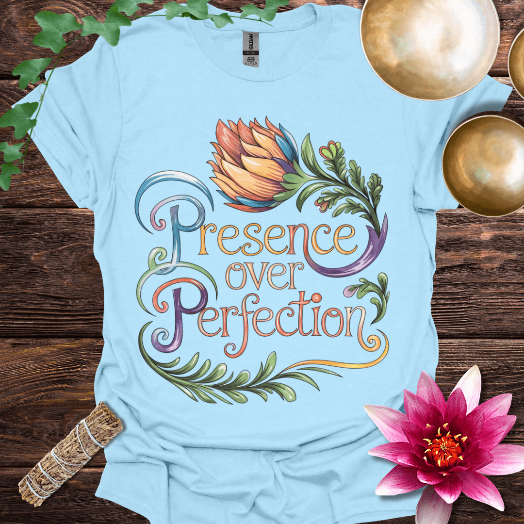 Presence over Perfection variant 4 T
