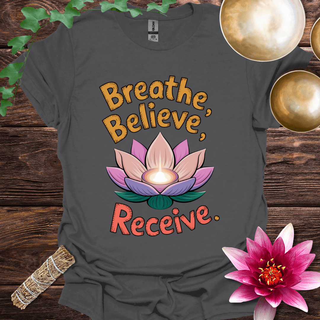 Breathe, Believe, Receive variant 2 lotus T