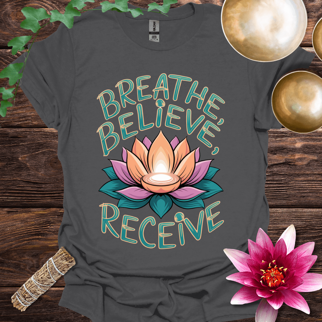 Breathe, Believe, Receive variant 3 lotus T